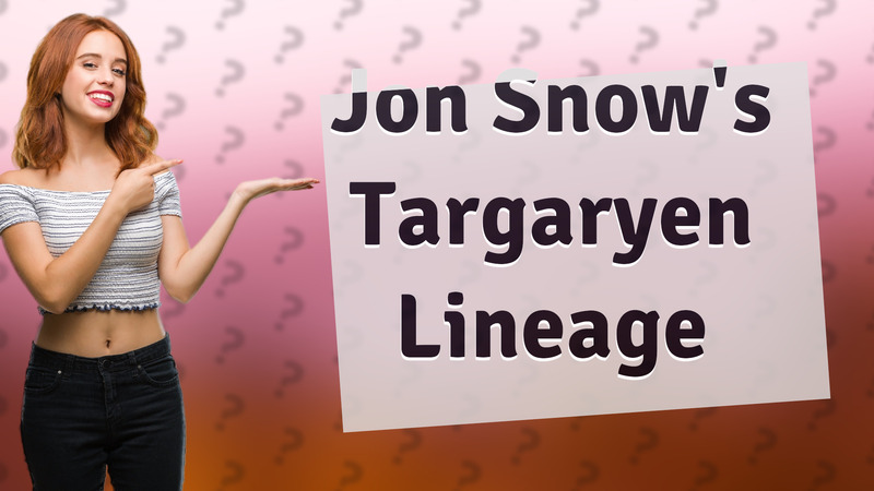Jon Snow's Targaryen Lineage