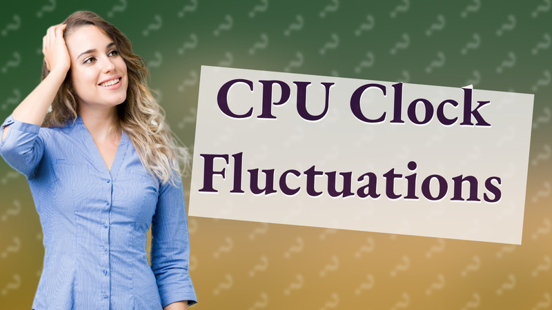 CPU Clock Fluctuations