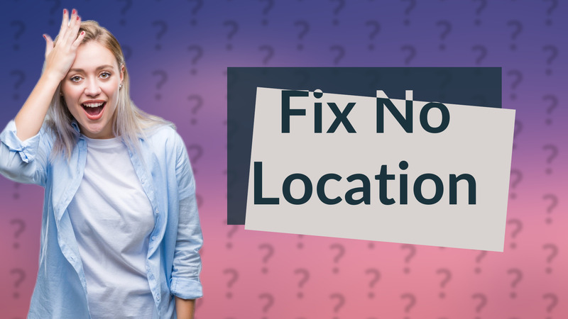 Fix No Location