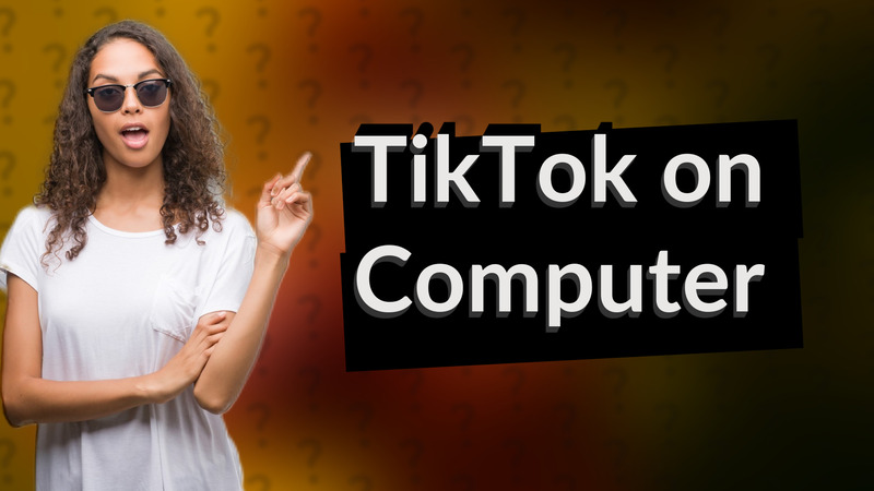 TikTok on Computer