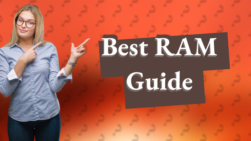 Best RAM Guide