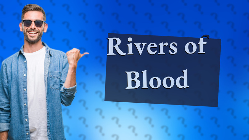 Rivers of Blood