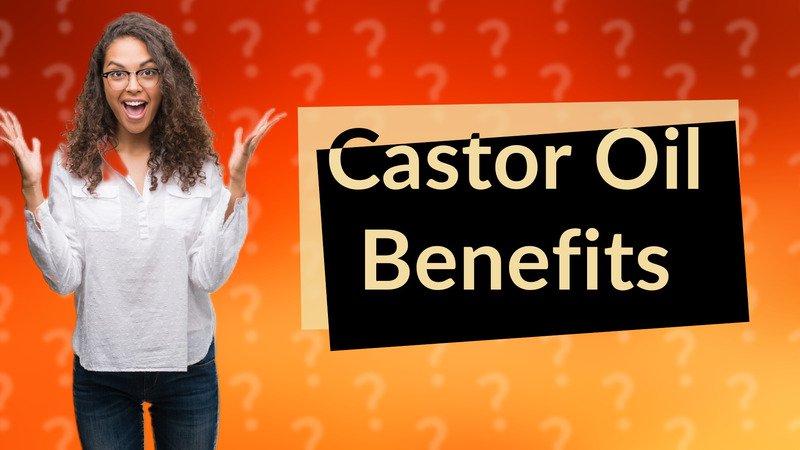 Castor Oil Benefits