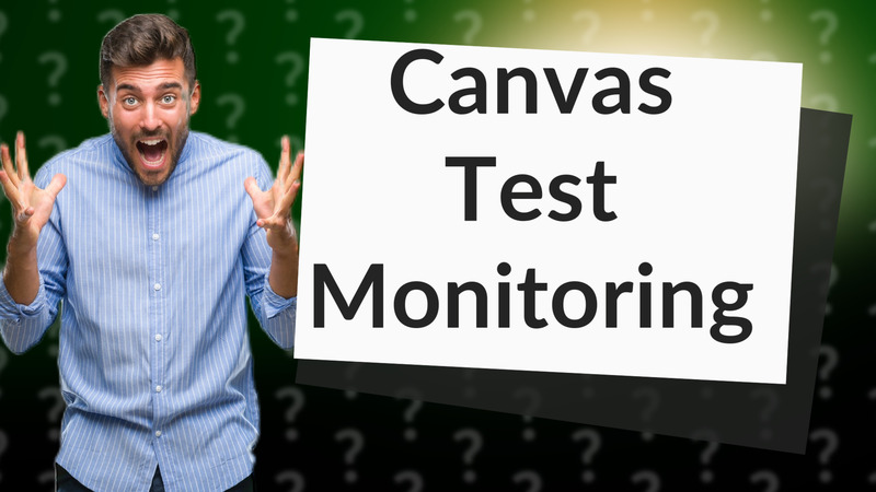 Canvas Test Monitoring