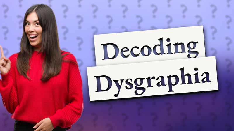 Decoding Dysgraphia