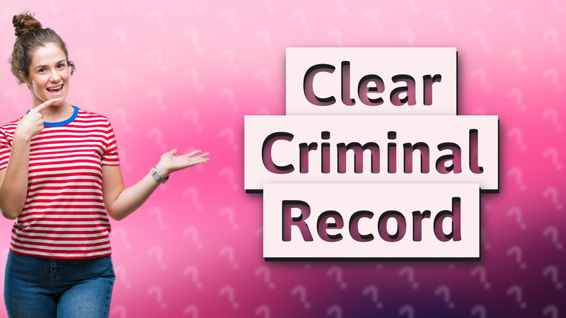 Clear Criminal Record