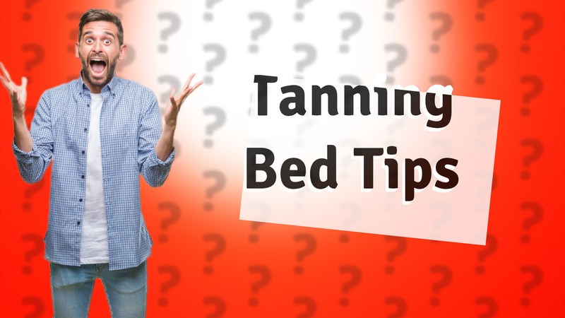 Tanning Bed Tips