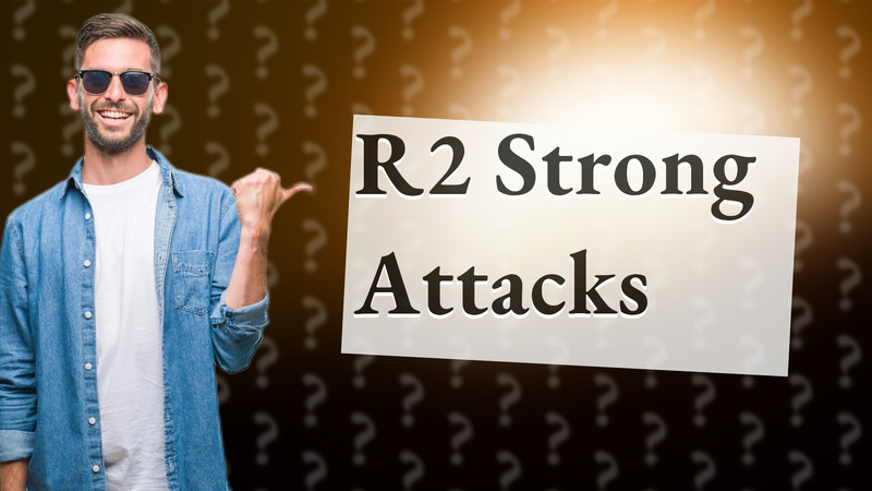 R2 Strong Attacks