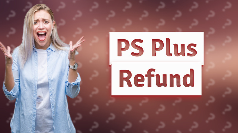 PS Plus Refund