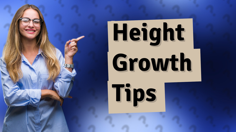Height Growth Tips