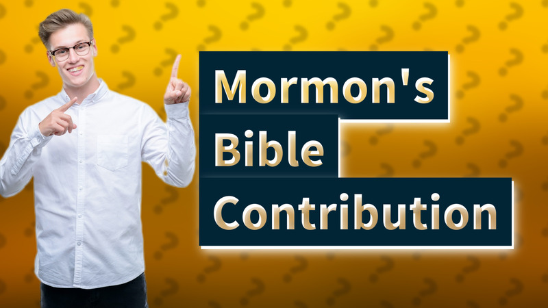 Mormon's Bible Contribution