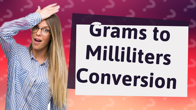 Grams to Milliliters Conversion