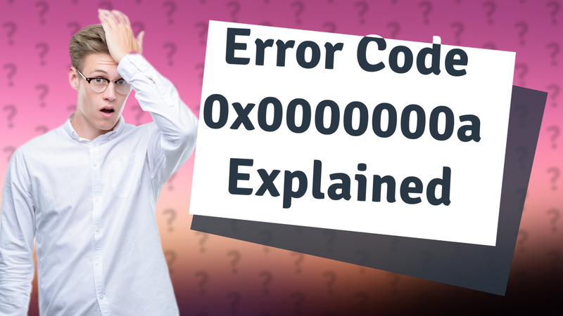 Error Code 0x0000000a Explained