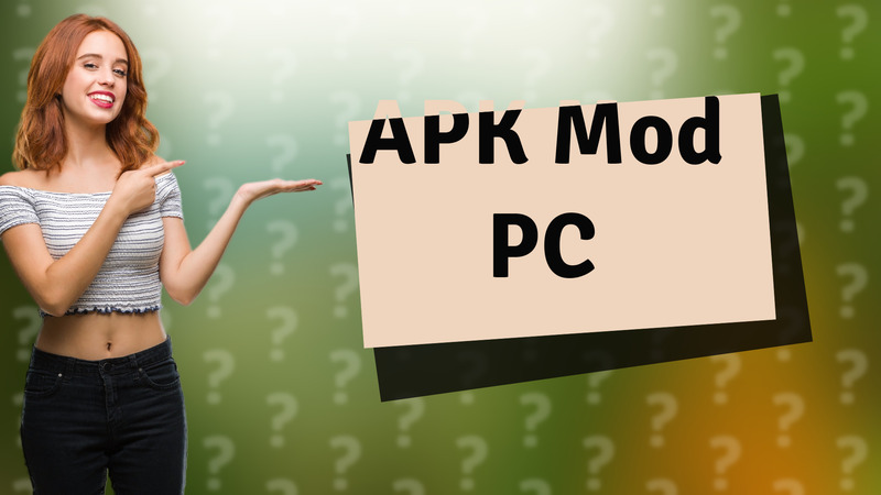 APK Mod PC