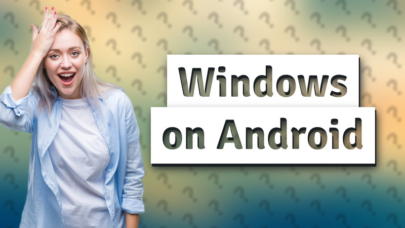 Windows on Android
