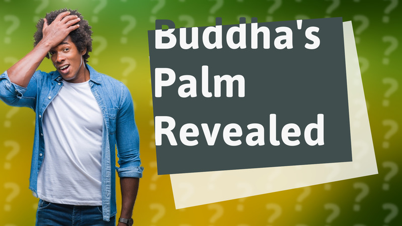 Buddha's Palm Revealed