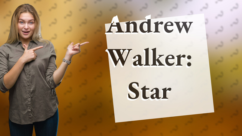 Andrew Walker: Star