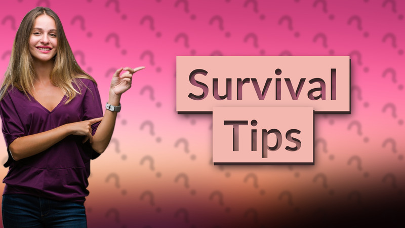 Survival Tips