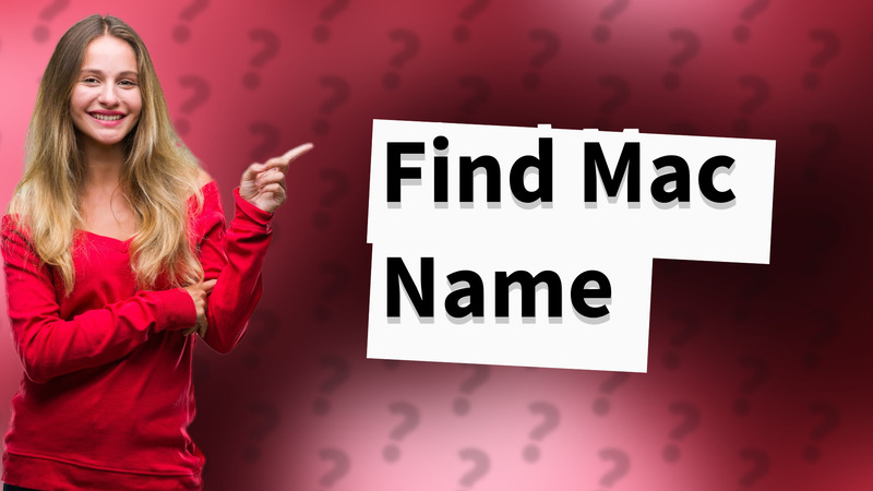 Find Mac Name