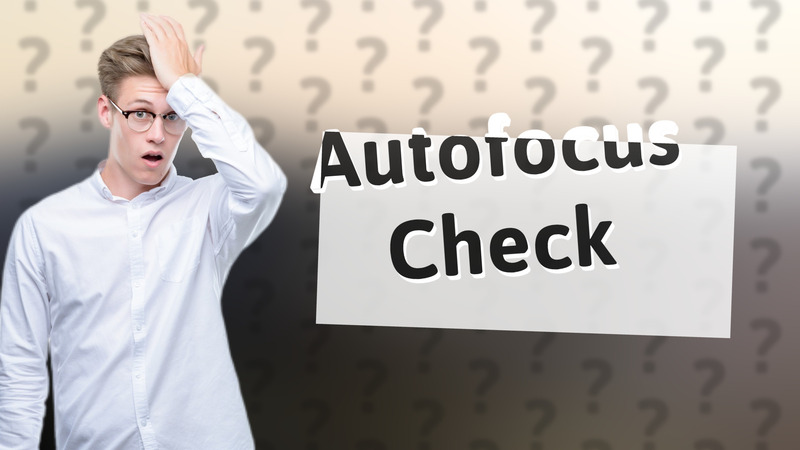 Autofocus Check