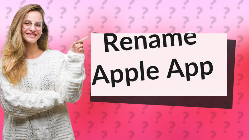 Rename Apple App