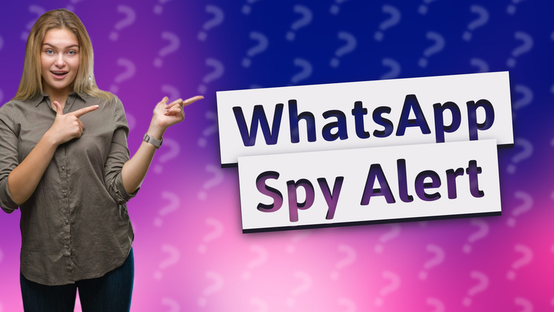 WhatsApp Spy Alert