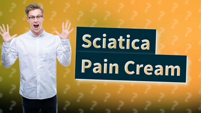 Sciatica Pain Cream