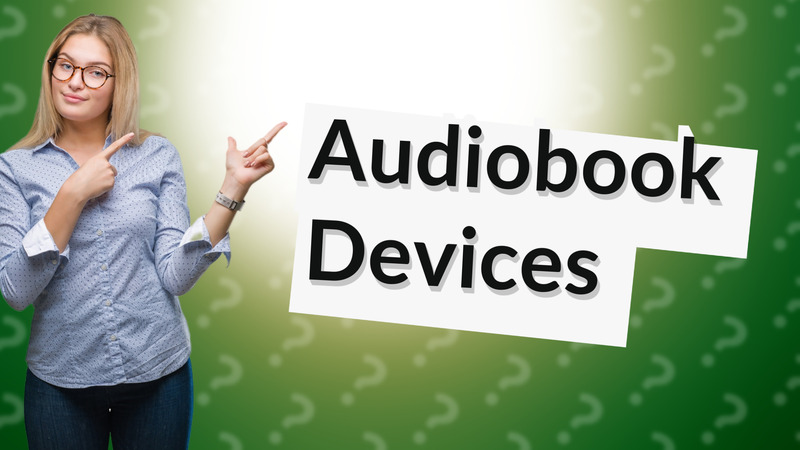 Audiobook Devices