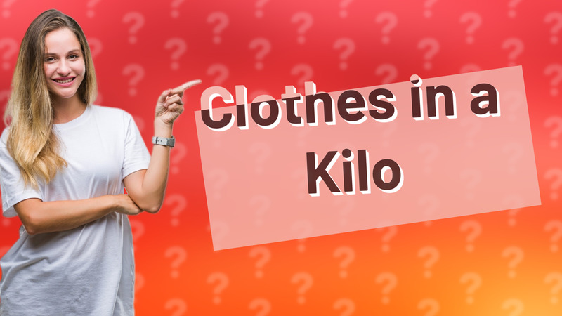 Clothes in a Kilo