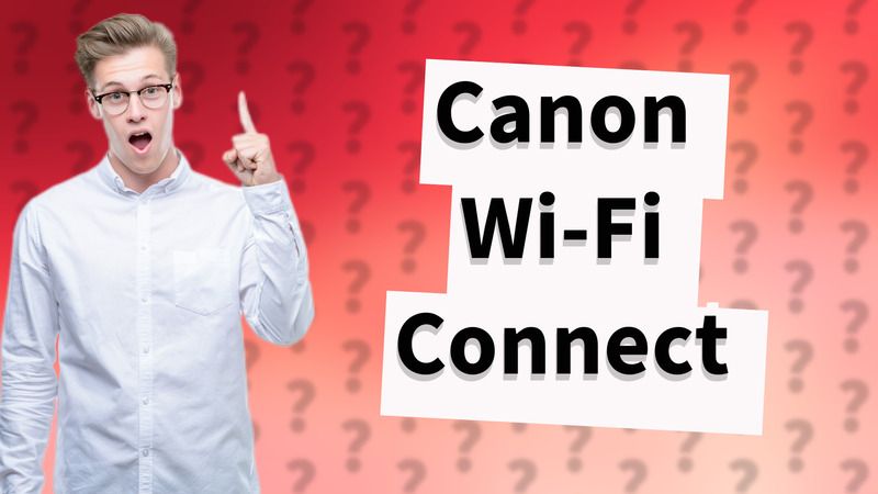 Canon Wi-Fi Connect