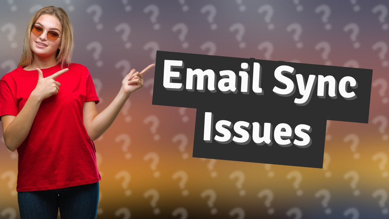 Email Sync Issues