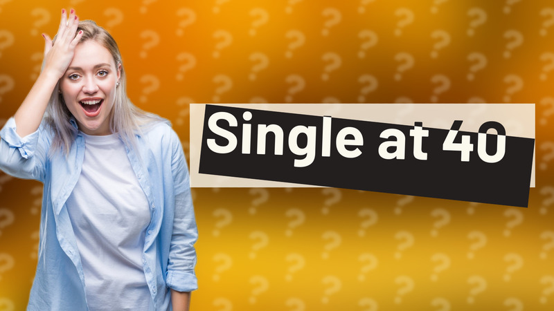 Single at 40