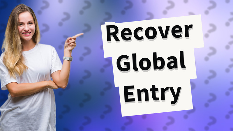 Recover Global Entry