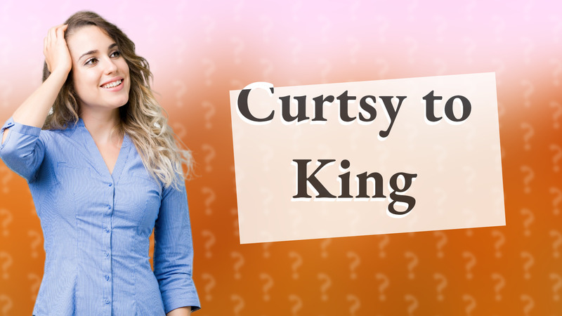 Curtsy to King