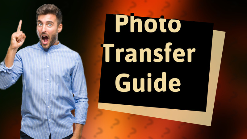 Photo Transfer Guide