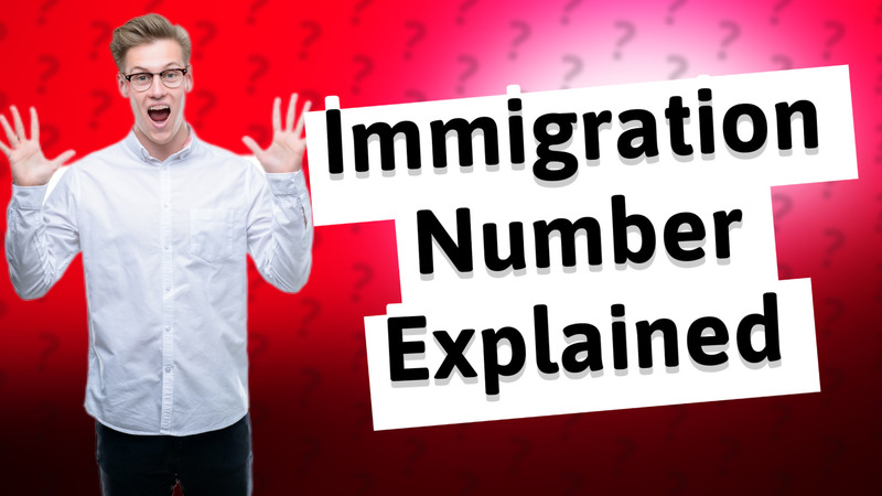 Immigration Number Explained