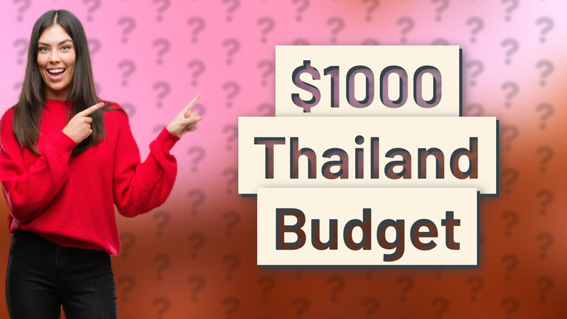$1000 Thailand Budget