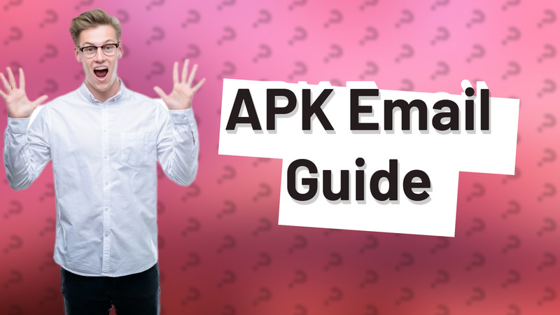 APK Email Guide