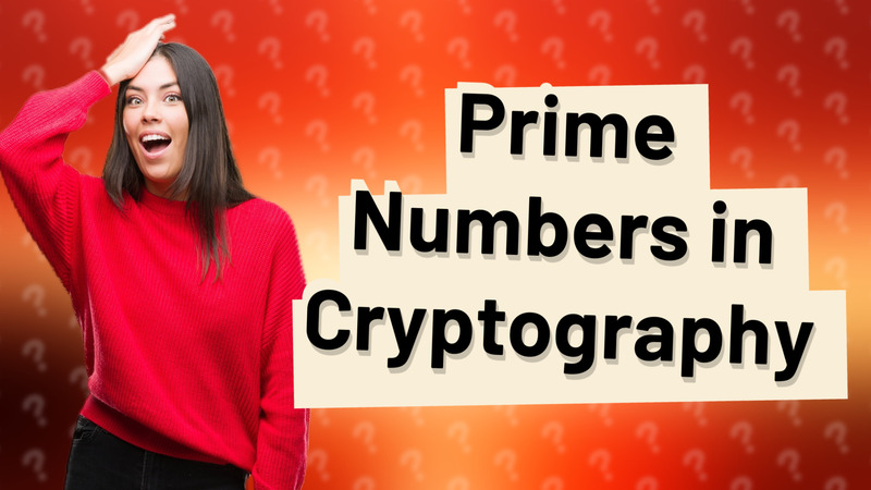 Prime Numbers in Cryptography