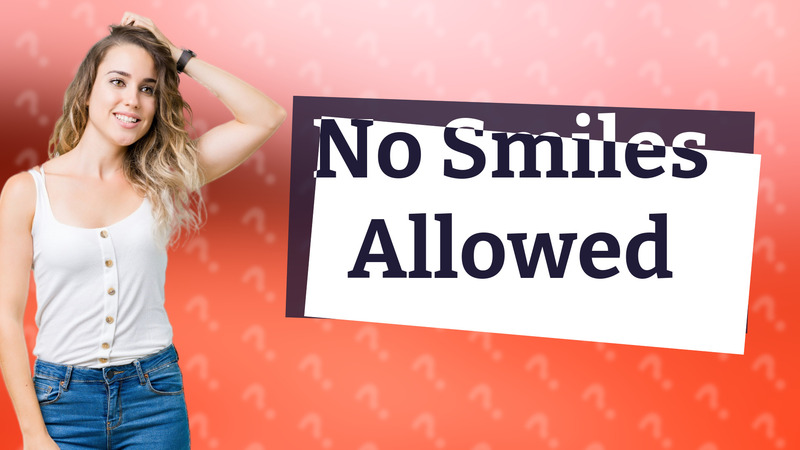 No Smiles Allowed
