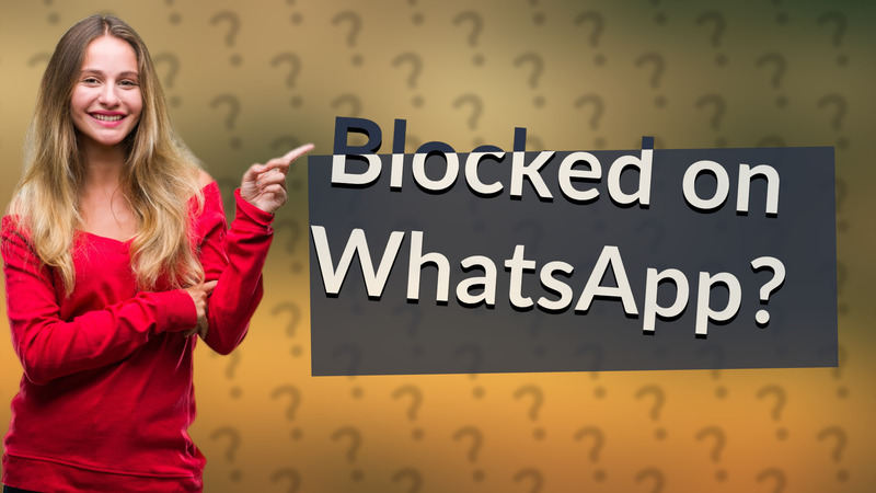 Blocked on WhatsApp?