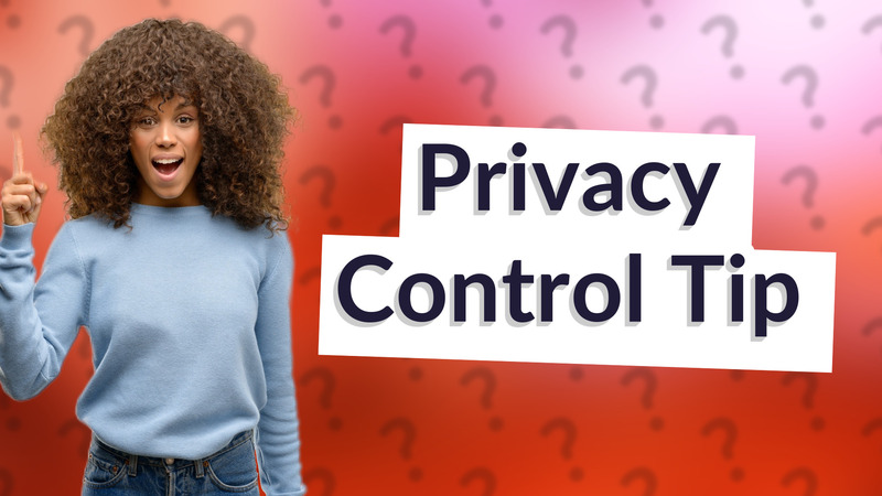 Privacy Control Tip