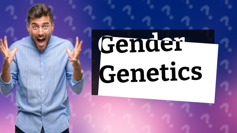 Gender Genetics