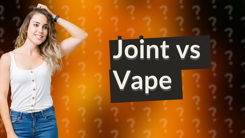 Joint vs Vape