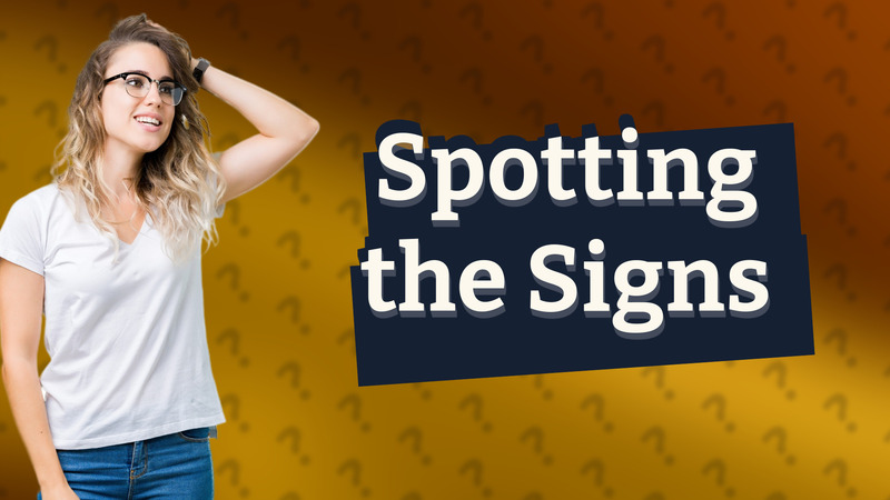 Spotting the Signs