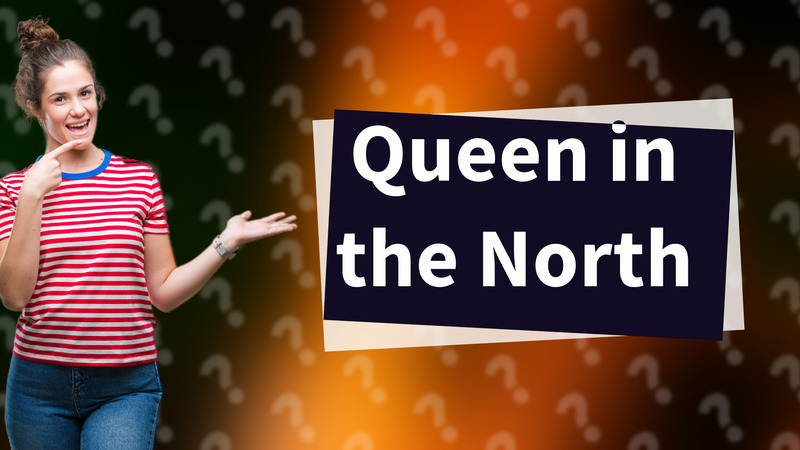 Queen in the North