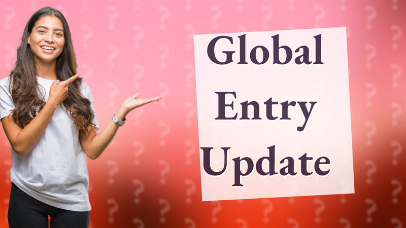 Global Entry Update