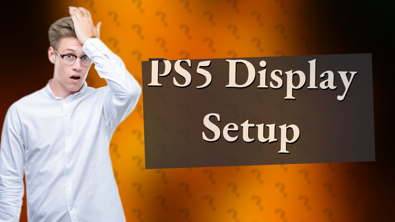 PS5 Display Setup