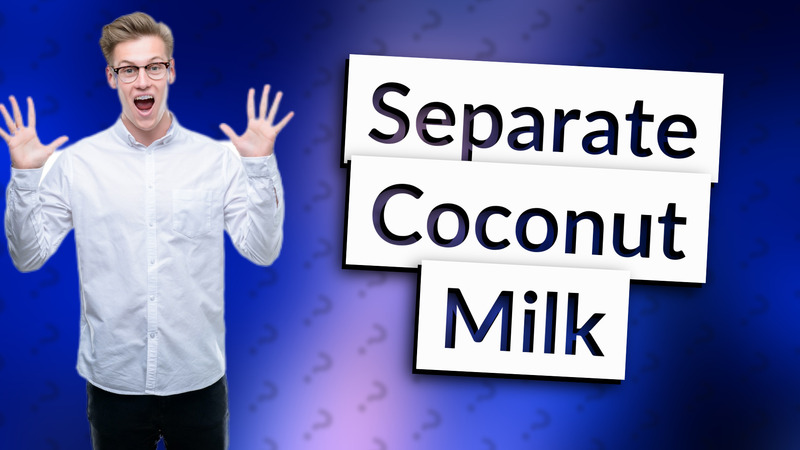 Separate Coconut Milk