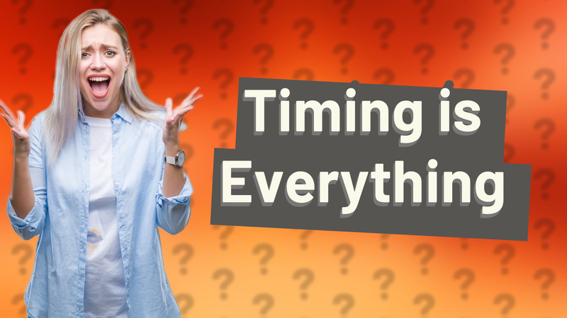 Timing is Everything